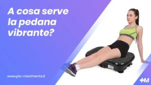 A cosa serve la pedana vibrante