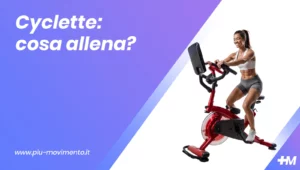 Cyclette: cosa allena?